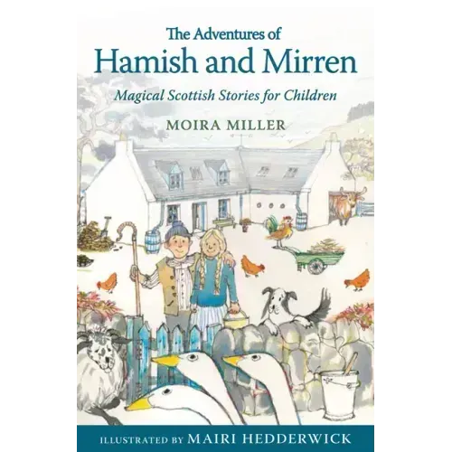 The Adventures of Hamish and Mirren: Magical Scottish Stories for Children