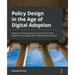 Policy Design in the Age of Digital Adoption: Explore how PolicyOps can drive Policy as Code adoption in an organization's digital transformation