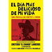 El Día Más Delicioso De Mi Vida: Una Mezcla De Poetry + Prose