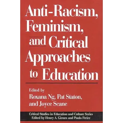 Anti-Racism, Feminism, and Critical Approaches to Education