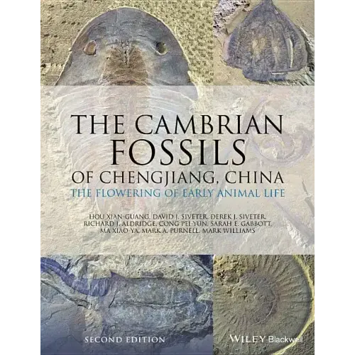 The Cambrian Fossils of Chengjiang, China: The Flowering of Early Animal Life