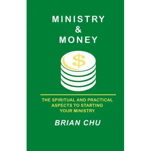 Ministry & Money: How to start your own ministry, church or non-profit organization