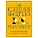The Chess Battles of Hastings: Stories and Games of the Oldest Chess Tournament in the World