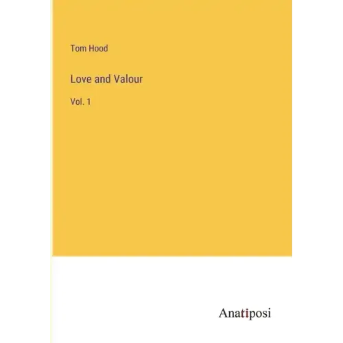 Love and Valour: Vol. 1