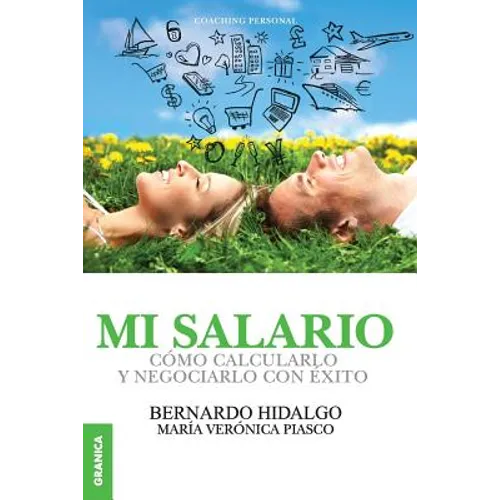 Mi salario: Cómo calcularlo y negociarlo con éxito