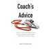 Coach's Advice: A No B.S. Guide For Teenage Boys On Their Journey To Becoming Good And Successful Men