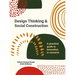 Design Thinking and Social Construction: A Practical Guide to Innovation in Research