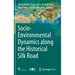 Socio-Environmental Dynamics Along the Historical Silk Road