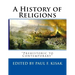 A History of Religions: "Prehistoric to Contemporary"