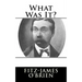 What Was It?