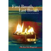 First Breath, Last Breath: Practices to Quiet the Mind and Open the Heart
