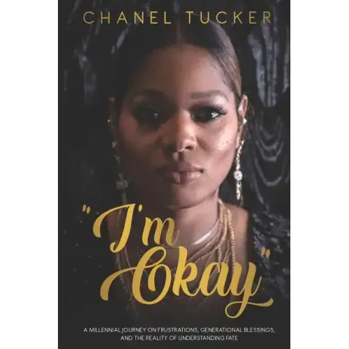 "I'm Okay": A Millennial Journey on Frustrations, Generational Blessings, and the Reality of Understanding Fate