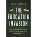 The Education Invasion: How Common Core Fights Parents for Control of American Kids