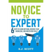 Novice to Expert: 6 Steps to Learn Anything, Increase Your Knowledge, and Master New Skills
