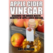 Apple Cider Vinegar: Discover the Hidden Health Benefits of Apple Cider Vinegar