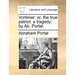 Vortimer; Or, the True Patriot: A Tragedy; By AB. Portal.