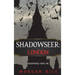 Shadowseer: London (Shadowseer, Book One)