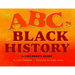 The Abc's of Black History: A Children's Guide