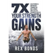 7X Your Strength Gains: Calisthenics & Bodyweight Training For Men, Women, And Clueless Beginners Over 50