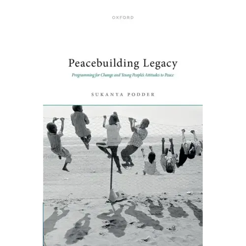 Peacebuilding Legacy: Programming for Change and Young People's Attitudes to Peace