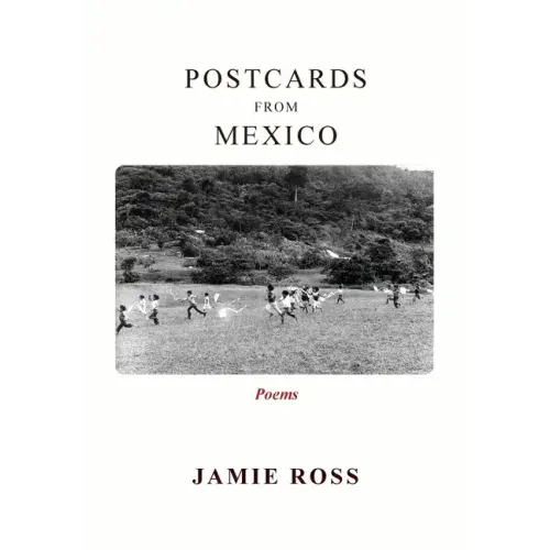 Postcards from Mexico: Poems