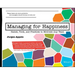 Managing for Happiness: Games, Tools, and Practices to Motivate Any Team