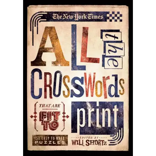 New York Times All the Crosswords That Are Fit to Print