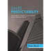 Sales Predictability: Leveraging Analytics to Successfully Predict Business Results