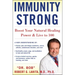 Immunity Strong: Boost Your Natural Healing Power and Live to 100