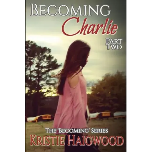 Becoming Charlie - Part Two