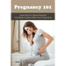 Pregnancy 101: Useful Tips For Getting Pregnant & What To Expect When You're Expecting: How To Have A Healthy Pregnancy