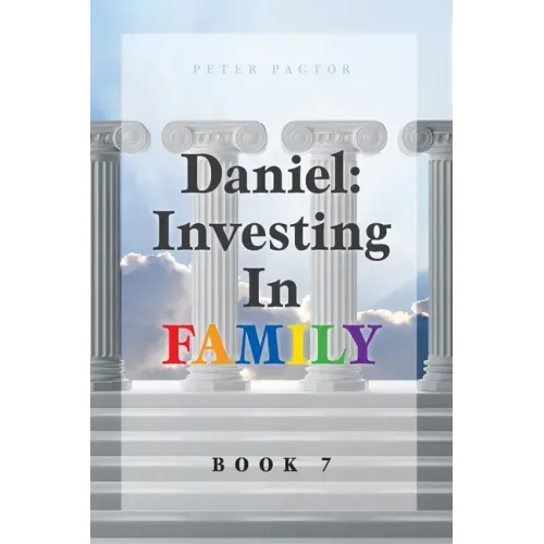 Daniel: Investing in Family
