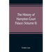 The history of Hampton Court Palace (Volume II)
