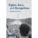 Rights, Race, and Recognition