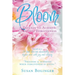 Bloom - A Process to Achieve Complete Forgiveness: Isaiah 35:2 It shall blossom abundantly, and rejoice even with joy and singing. "Freedom is achieve