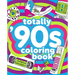 Totally '90s Coloring Book