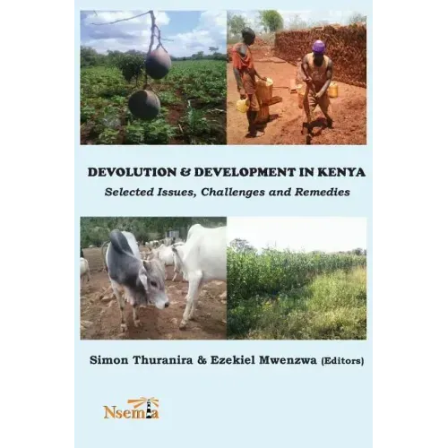 Devolution and Development in Kenya: Selected Issues, Challenges and Remedies