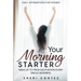 Daily Affirmations For Women: Your Morning Starter - Wake Up To Fresh Motivation Every Single Morning