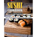 Sushi Cookbook For Beginners: Quick and Easy Recipes to Make Healthy Sushi at Home