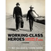 Working-Class Heroes: A History of Struggle in Song: A Songbook