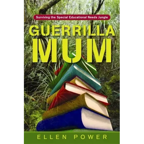 Guerrilla Mum: Surviving the Special Educational Needs Jungle
