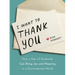 I Want to Thank You: How a Year of Gratitude Can Bring Joy and Meaning in a Disconnected World