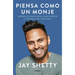 Piensa Como Un Monje: Entrena Tu Mente Para La Paz Interior Y Consigue Una Vida Plena / Think Like a Monk: Train Your Mind for Peace and Purpose Every