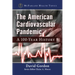 The American Cardiovascular Pandemic: A 100-Year History