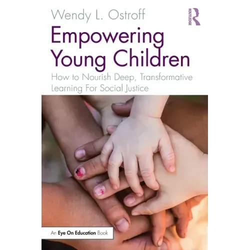 Empowering Young Children: How to Nourish Deep, Transformative Learning For Social Justice