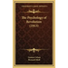 The Psychology of Revolution (1913)