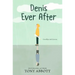 Denis Ever After