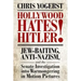 Hollywood Hates Hitler!: Jew-Baiting, Anti-Nazism, and the Senate Investigation Into Warmongering in Motion Pictures