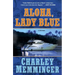 Aloha, Lady Blue: A Mystery