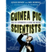 Guinea Pig Scientists: Bold Self-Experimenters in Science and Medicine